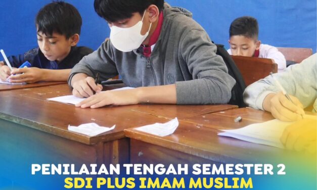 Penilaian Tengah Semester 2 SDI Plus Imam Muslim Kota Kediri