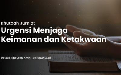 Urgensi Menjaga Keimanan dan Ketakwaan