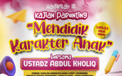 Kajian Parenting Bersama Ustadz Abdul Kholiq
