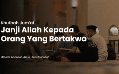 Khutbah Jum’at – Janji Allah Kepada Orang Yang Bertakwa
