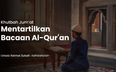 Khutbah Jum’at – Mentartilkan Bacaan Al-Qur’an
