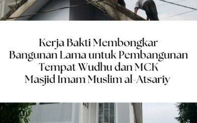 Kerja Bakti Pembongkaran Tempat Wudhu & MCK