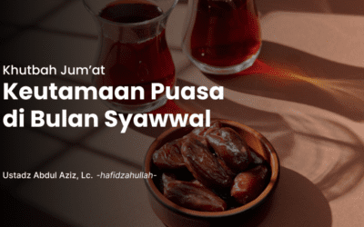 Khutbah Jum’at – Keutamaan Puasa di Bulan Syawwal