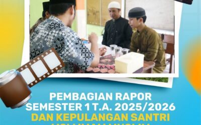 Pembagian Rapor Semester 1 Tahun Ajaran 2025/2026 dan Kepulangan Santri MSW Imam Muslim